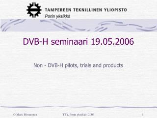DVB-H seminaari 19.05.2006