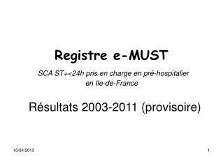 Registre e-MUST SCA ST+&lt;24h pris en charge en pré-hospitalier en Ile-de-France