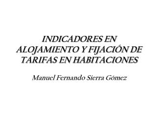INDICADORES EN ALOJAMIENTO Y FIJACIÓN DE TARIFAS EN HABITACIONES