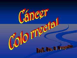 Cáncer Colo rrectal