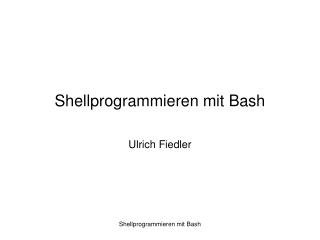 Shellprogrammieren mit Bash