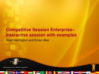 Competitive Session Enterprise– Interactive session with examples