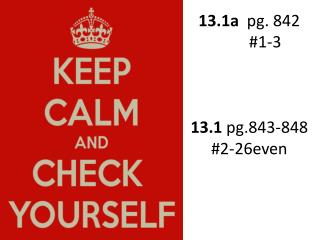 13.1a pg. 842 	#1-3 13.1 pg.843-848 #2-26even