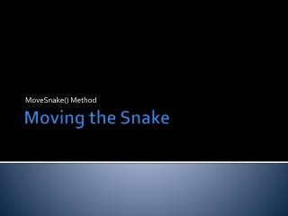 Moving the Snake
