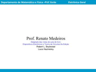 Departamento de Matemática e Física –PUC Goiás 		Eletrônica Geral