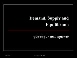 Demand, Supply and Equilibrium