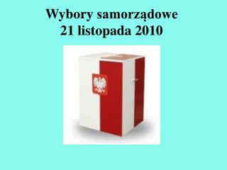 Wybory samorządowe 21 listopada 2010