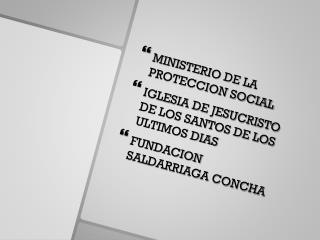 MINISTERIO DE LA PROTECCION SOCIAL IGLESIA DE JESUCRISTO DE LOS SANTOS DE LOS ULTIMOS DIAS