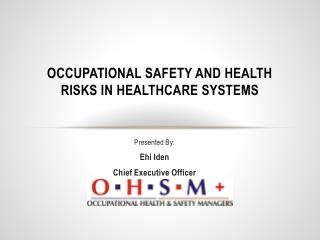 Occupational Safety and Health Risks in Healthcare Systems