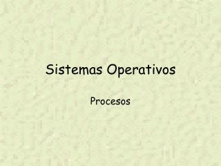 Sistemas Operativos