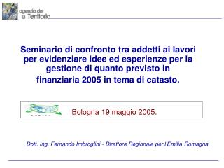 Dott. Ing. Fernando Imbroglini - Direttore Regionale per l’Emilia Romagna