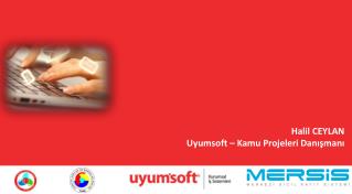 Halil CEYLAN Uyumsoft – Kamu Projeleri Danışmanı