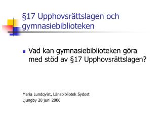 §17 Upphovsrättslagen och gymnasiebiblioteken