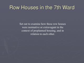Row Houses in the 7th Ward