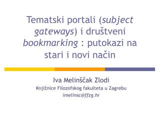 Tematski portali ( subject gateways ) i društveni bookmarking : putokazi na stari i novi način