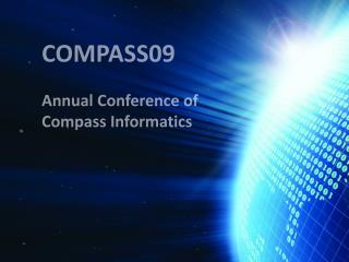 COMPASS09 Annual Conference of Compass Informatics