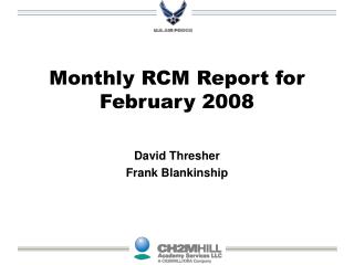 Monthly RCM Report for February 2008