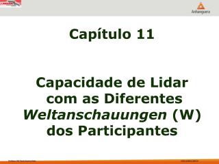 Capítulo 11 Capacidade de Lidar com as Diferentes Weltanschauungen (W) dos Participantes