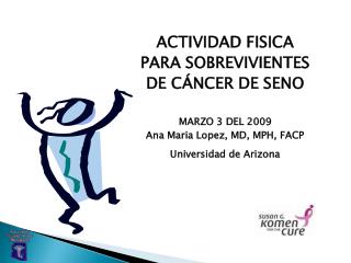 ACTIVIDAD FISICA PARA SOBREVIVIENTES DE CÁNCER DE SENO MARZO 3 DEL 2009