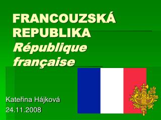 FRANCOUZSKÁ REPUBLIKA République française