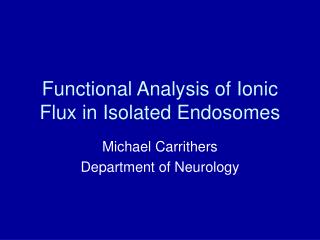 Functional Analysis of Ionic Flux in Isolated Endosomes