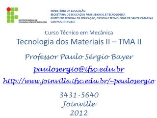 Curso Técnico em Mecânica Tecnologia dos Materiais II – TMA II