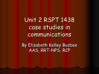 Unit 2 RSPT 1438 case studies in communications