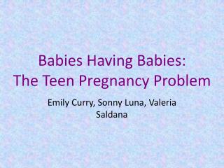 Babies Having Babies: The Teen Pregnancy Problem