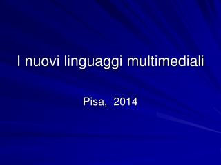 I nuovi linguaggi multimediali
