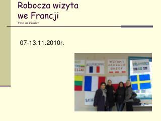 Robocza wizyta we Francji V isit in France