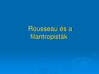 Rousseau és a filantropisták