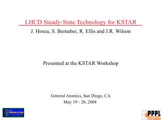 LHCD Steady-State Technology for KSTAR J. Hosea, S. Bernabei, R. Ellis and J.R. Wilson