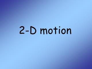 2-D motion