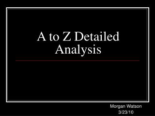A to Z Detailed Analysis