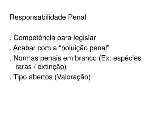 Responsabilidade Penal . Competência para legislar . Acabar com a “poluição penal”