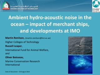 Ambient hydro-acoustic noise in the ocean – impact of merchant ships, and developments at IMO