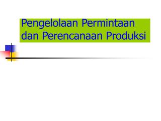 Pengelolaan Permintaan dan Perencanaan Produksi