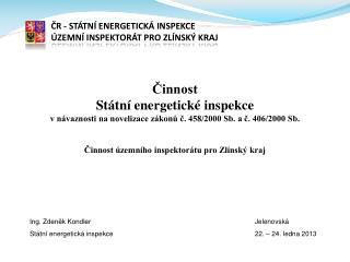 ČR - STÁTNÍ ENERGETICKÁ INSPEKCE ÚZEMNÍ INSPEKTORÁT PRO ZLÍNSKÝ KRAJ