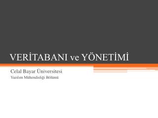 VERİTABANI ve YÖNETİMİ