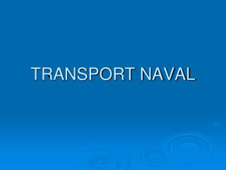 TRANSPORT NAVAL