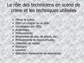 Le rôle des techniciens en scène de crime et les techniques utilisées