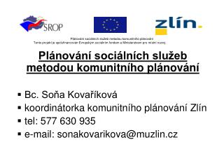 Plánování sociálních služeb metodou komunitního plánování Bc. Soňa Kovaříková