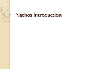 Nachos introduction