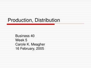 Production, Distribution