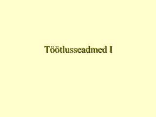 Töötlusseadmed I