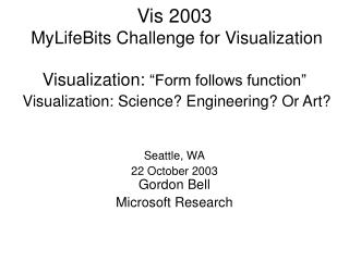 Seattle, WA 22 October 2003 Gordon Bell Microsoft Research