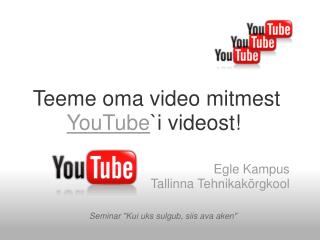 Teeme oma video mitmest YouTube `i videost! 