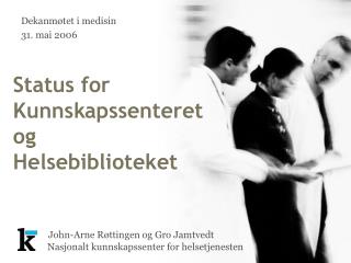 Status for Kunnskapssenteret og Helsebiblioteket