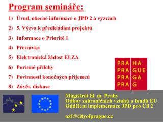 Program semináře: Úvod, obecné informace o JPD 2 a výzvách 5. Výzva k předkládání projektů