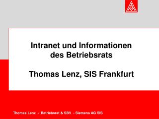 Intranet und Informationen des Betriebsrats Thomas Lenz, SIS Frankfurt